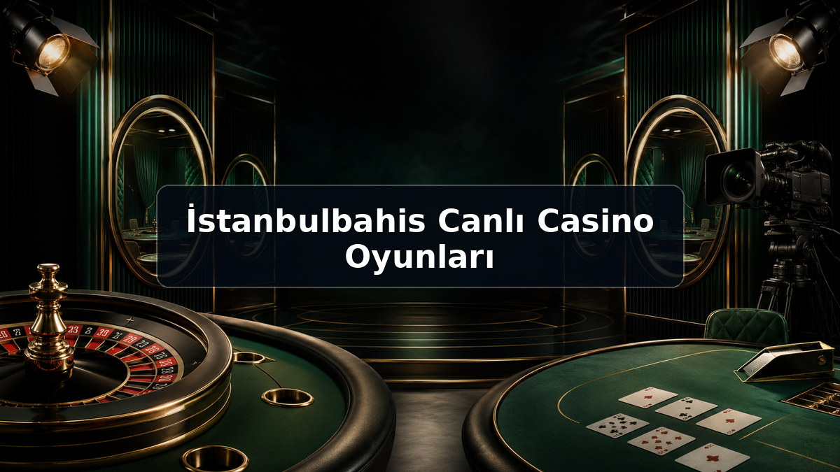 İstanbulbahis Canlı Casino Oyunları hakkında açıklayıcı görsel
