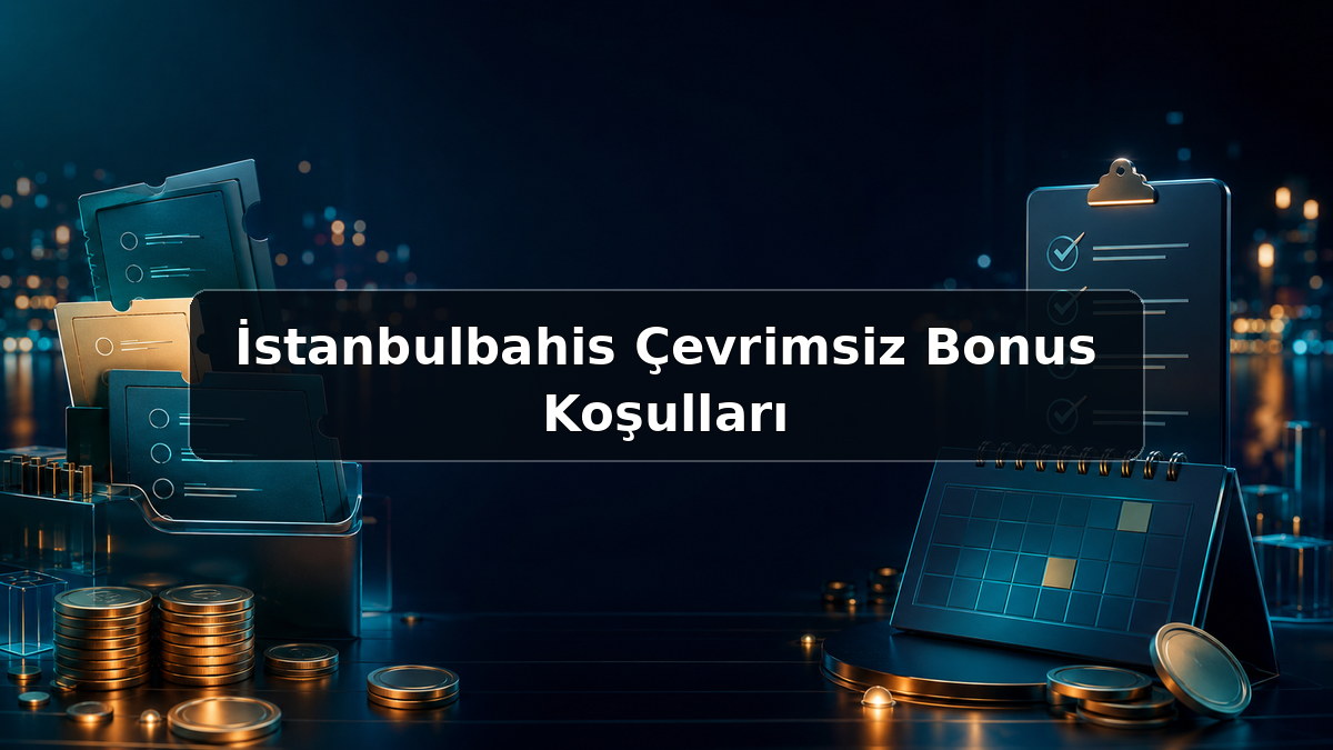 İstanbulbahis Çevrimsiz Bonus Koşulları hakkında açıklayıcı görsel