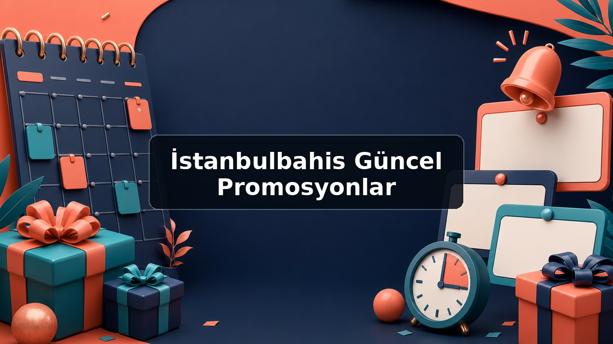 İstanbulbahis Güncel Promosyonlar hakkında açıklayıcı görsel